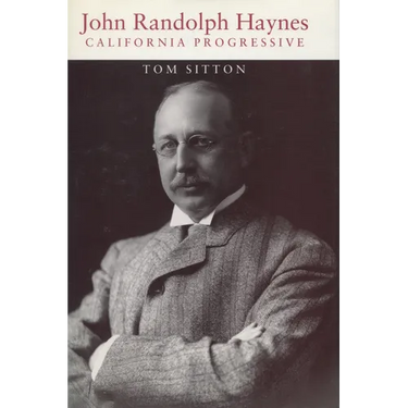 John Randolph Haynes: California Progressive