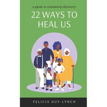 22 Ways to Heal Us: A Guide to Community Discovery