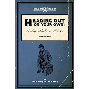 Heading Out On Your Own: 31 Basic Life Skills in 31 Days
