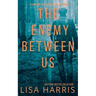 The Enemy Between Us: Shadow Stalkers Book Three