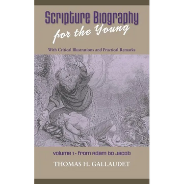 Scripture Biography for the Young: Vol. 1 - Adam to Jacob
