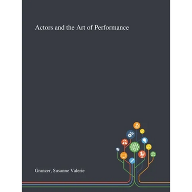 Actors and the Art of Performance