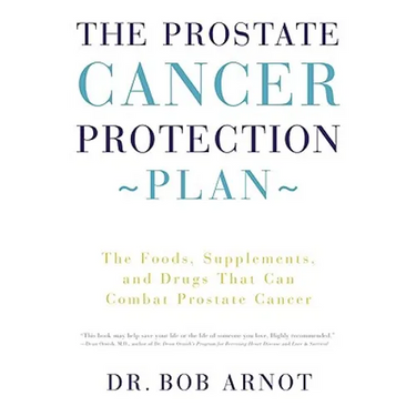 The Prostate Cancer Protection Plan: The Foods, Supplements, and Drugs That Can Combat Prostate Cancer