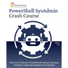 PowerShell SysAdmin Crash Course: Unlock the Full Potential of PowerShell with Advanced Techniques, Automation, Configuration Management and Integrati