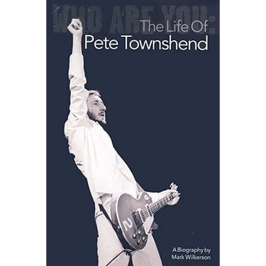Who Are You: The Life of Pete Townshend