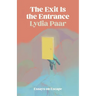 The Exit Is the Entrance: Essays on Escape