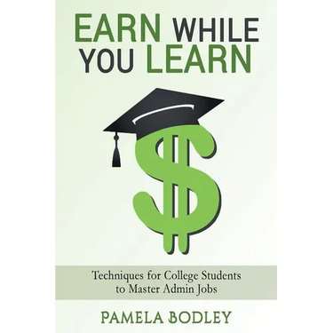 Earn While You Learn: Techniques for College Students to Master Admin Jobs