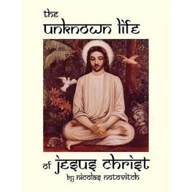 The Unknown Life of Jesus Christ
