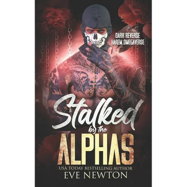 Stalked by the Alphas: (Special Edition) Dark Reverse Harem Omegaverse