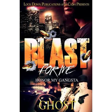 Blast For Me: Honor My Gangsta
