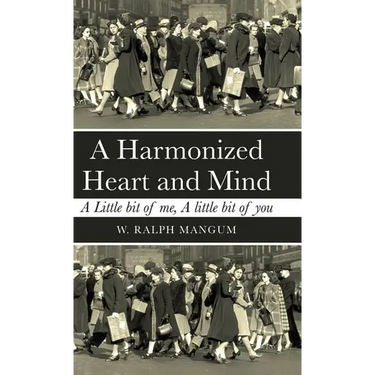 A Harmonized Heart and Mind: A Little Bit of Me, a Little Bit of You