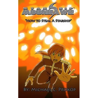 Starship Moonhawk: How to Steal a Starship