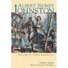 Albert Sidney Johnston: Soldier of Three Republics
