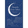 Sleepily Ever After: Bedtime Stories for Grown Ups
