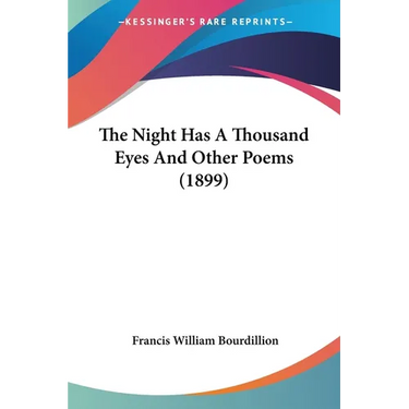 The Night Has A Thousand Eyes And Other Poems (1899)