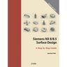 Siemens NX 8/8.5 Surface Design: A Step by Step Guide
