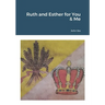 Ruth and Esther for You & Me