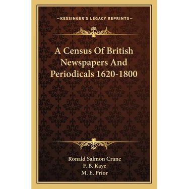 A Census Of British Newspapers And Periodicals 1620-1800
