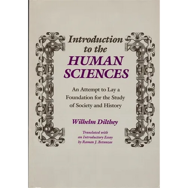 Introduction to the Human Sciences: An Attempt to Lay a Foundation for the Study of Society and History