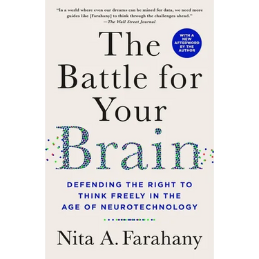 The Battle for Your Brain: Defending the Right to Think Freely in the Age of Neurotechnology