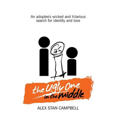 The Ugly One in the Middle: An Adoptee's Wicked and Witty Search for Identity and Love