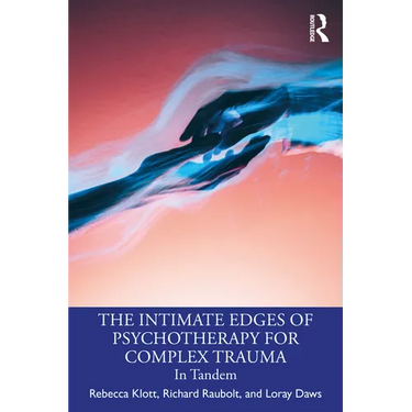 The Intimate Edges of Psychotherapy for Complex Trauma: In Tandem