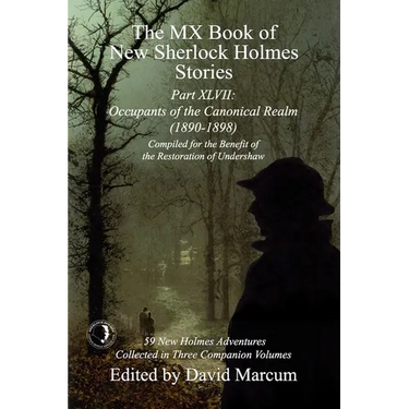 The MX Book of New Sherlock Holmes Stories Part XLVII: Occupants of the Canonical Realm 1890-1898