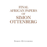Final African Papers of Simon Ottenberg