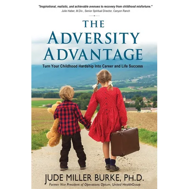 The Adversity Advantage: Turn Your Childhood Hardship Into Career and Life Success