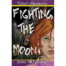 Fighting the Moon: Tales of the Rougarou Book 3