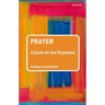 Prayer: A Guide for the Perplexed