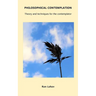 Philosophical Contemplation: Theory and techniques for the contemplator