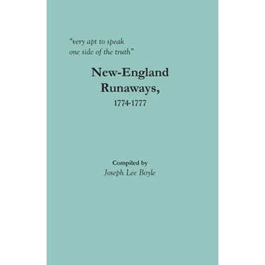 "very apt to speak one side of the truth": New-England Runaways, 1774-1777