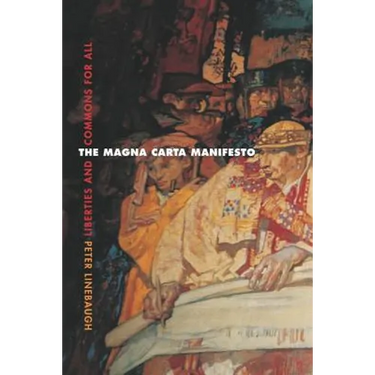The Magna Carta Manifesto: Liberties and Commons for All