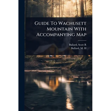 Guide To Wachusett Mountain With Accompanying Map