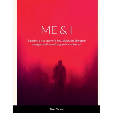 Me & I: Based on a true story of a boy soldier, the liberation struggle continues after guns have been silenced.