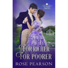 For Richer, For Poorer: A Regency Romance