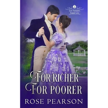 For Richer, For Poorer: A Regency Romance