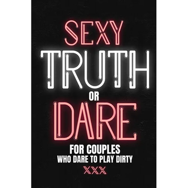 Sexy Truth Or Dare For Couples Who Dare To Play Dirty: Sex Game Book For Dating Or Married Couples- Loaded Questions And Naughty Dares-Taboo Game For