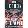 Standing by the Wall: The Collected Slough House Novellas