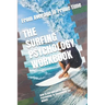 The Surfing Psychology Workbook: How to Use Advanced Sports Psychology to Succeed on the Waves