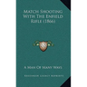 Match Shooting With The Enfield Rifle (1866)