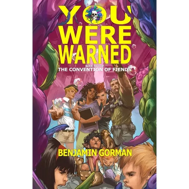 You Were Warned: The Convention of Fiends, Book 2