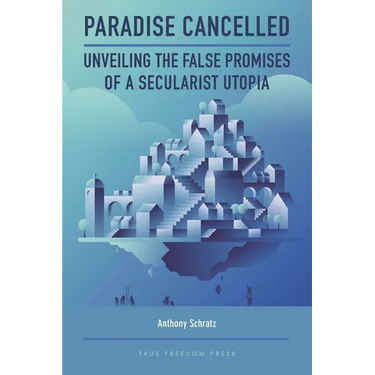 Paradise Cancelled: Unveiling the False Promises of a Secularist Utopia