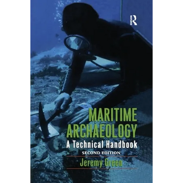 Maritime Archaeology: A Technical Handbook, Second Edition