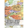 1000 Hostels: Britain & North Europe Hyper-Guide: Backpackers & Flashpackers