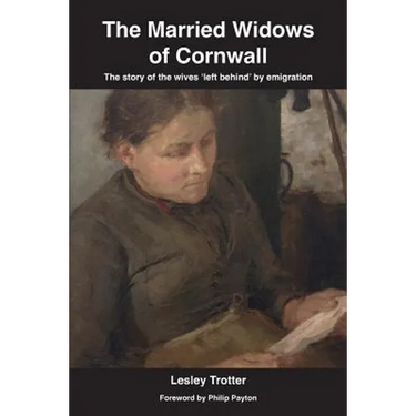 The Married Widows of Cornwall: The story of the wives 'left behind' by emigration