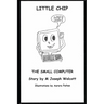 Little Chip: The Small Computer