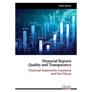 Financial Reports Quality and Transparency: Financial Statements Insurance and Fair values