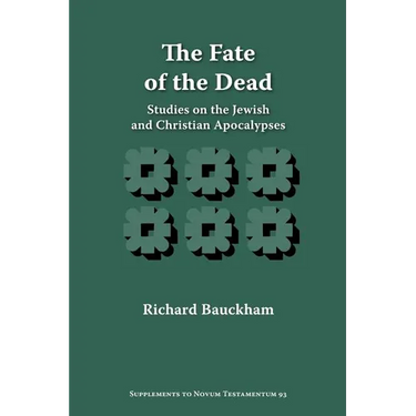 The Fate of the Dead: Studies on the Jewish and Christian Apocalypses
